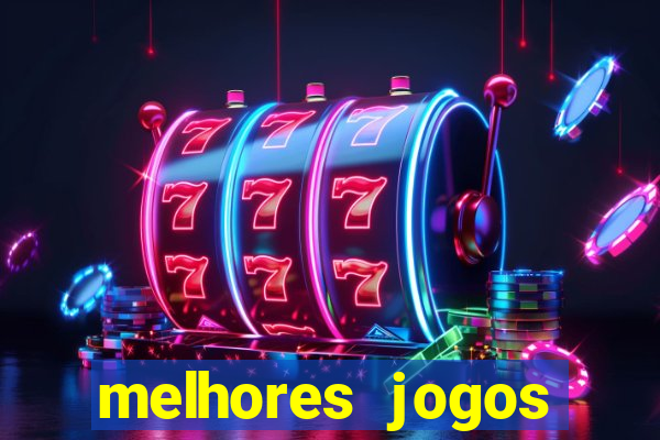 melhores jogos estrela bet